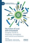 Image for The future of local self-government  : European trends in autonomy, innovations and central-local relations