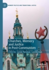 Image for Churches, memory and justice in post-communism
