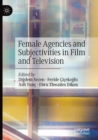 Image for Female Agencies and Subjectivities in Film and Television