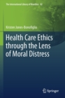 Image for Health Care Ethics through the Lens of Moral Distress