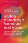 Image for Simplicity of Complexity in Economic and Social Systems: Proceedings of the 54th Winter School of Theoretical Physics, Ladek Zdroj, Poland, February 18-24Th 2018