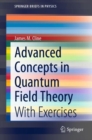 Image for Advanced concepts in quantum field theory  : with exercises