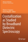 Image for Crystallization as Studied by Broadband Dielectric Spectroscopy