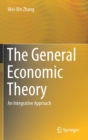 Image for The General Economic Theory : An Integrative Approach