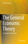Image for The General Economic Theory : An Integrative Approach