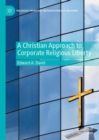Image for A Christian approach to corporate religious liberty