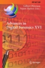 Image for Advances in Digital Forensics XVI: 16th IFIP WG 11.9 International Conference, New Delhi, India, January 6-8, 2020, Revised Selected Papers