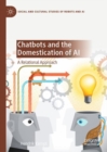 Image for Chatbots and the Domestication of AI: A Relational Approach