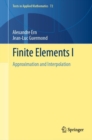 Image for Finite Elements I : Approximation and Interpolation