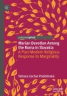 Image for Marian devotion among the Roma in Slovakia  : a post-modern religious response to marginality