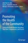 Image for Promoting the health of the community  : community health workers describing their roles, competencies, and practice