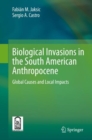Image for Biological Invasions in the South American Anthropocene : Global Causes and Local Impacts