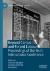 Image for Beyond camps and forced labour  : proceedings of the Sixth International Conference