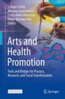 Image for Arts and Health Promotion : Tools and Bridges for Practice, Research, and Social Transformation