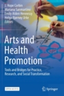 Image for Arts and health promotion  : tools and bridges for practice, research, and social transformation