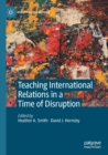 Image for Teaching International Relations in a Time of Disruption