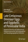 Image for Late Cretaceous Dinosaur Eggs and Eggshells of Peninsular India