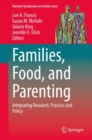 Image for Families, Food, and Parenting : Integrating Research, Practice and Policy