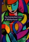 Image for The Existential Crisis of Motherhood