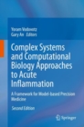 Image for Complex Systems and Computational Biology Approaches to Acute Inflammation : A Framework for Model-based Precision Medicine
