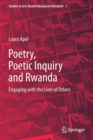 Image for Poetry, Poetic Inquiry and Rwanda : Engaging with the Lives of Others
