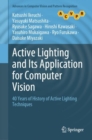 Image for Active Lighting and Its Application for Computer Vision: 40 Years of History of Active Lighting Techniques