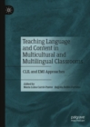 Image for Teaching language and content in multicultural and multilingual classrooms: CLIL and EMI approaches