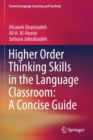 Image for Higher Order Thinking Skills in the Language Classroom: A Concise Guide