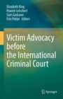 Image for Victim Advocacy Before the International Criminal Court