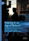 Image for Policing in an age of reform  : an agenda for research and practice