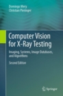 Image for Computer Vision for X-Ray Testing : Imaging, Systems, Image Databases, and Algorithms
