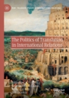 Image for The politics of translation in international relations
