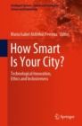 Image for How Smart Is Your City?: Technological Innovation, Ethics and Inclusiveness