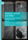 Image for Violence, Gender and Affect: interpersonal, institutional and ideological practices