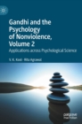 Image for Gandhi and the psychology of nonviolenceVolume 2,: Scientific roots and development