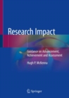 Image for Research Impact : Guidance on Advancement, Achievement and Assessment