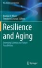 Image for Resilience and Aging : Emerging Science and Future Possibilities