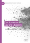 Image for Carl Schmitt on Law and Liberalism