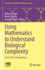 Image for Using Mathematics to Understand Biological Complexity