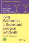 Image for Using Mathematics to Understand Biological Complexity