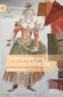 Image for Shakespeare and Costume in Practice