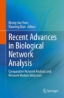 Image for Recent Advances in Biological Network Analysis : Comparative Network Analysis and Network Module Detection