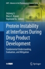 Image for Protein Instability at Interfaces During Drug Product Development: Fundamental Understanding, Evaluation, and Mitigation