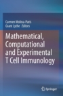 Image for Mathematical, Computational and Experimental T Cell Immunology