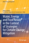 Image for Water, Energy and Food Nexus in the Context of Strategies for Climate Change Mitigation