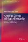 Image for Nature of Science in Science Instruction : Rationales and Strategies