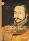 Image for Sir Humphrey Gilbert and the Elizabethan expedition  : preparing for a voyage