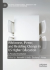 Image for Whiteness, power, and resisting change in US higher education: a peculiar institution