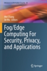 Image for Fog/edge computing for security, privacy, and applications