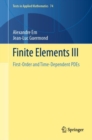 Image for Finite Elements III : First-Order and Time-Dependent PDEs